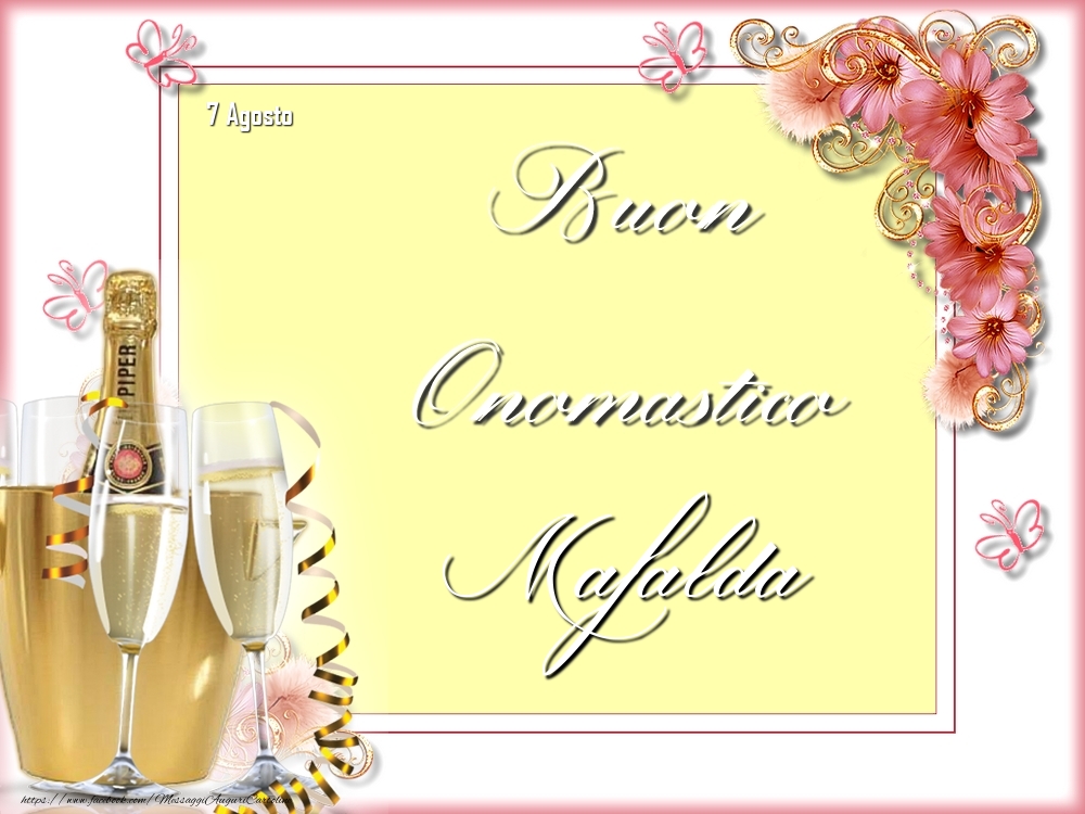 Cartoline di onomastico - Champagne & Fiori | Buon Onomastico, Mafalda! 7 Agosto