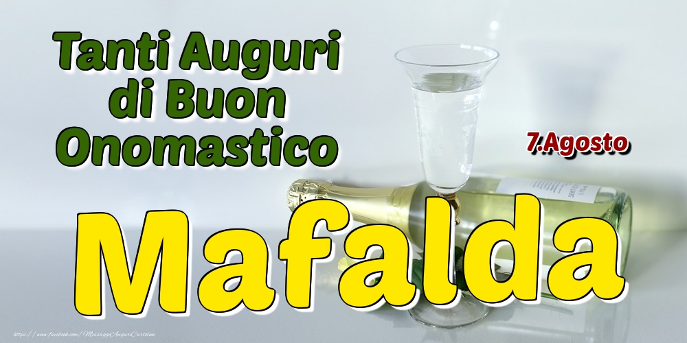 Cartoline di onomastico - Champagne | 7.Agosto - Tanti Auguri di Buon Onomastico Mafalda