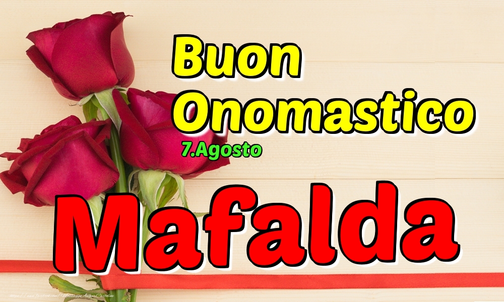 Cartoline di onomastico - 7.Agosto - Buon Onomastico Mafalda!