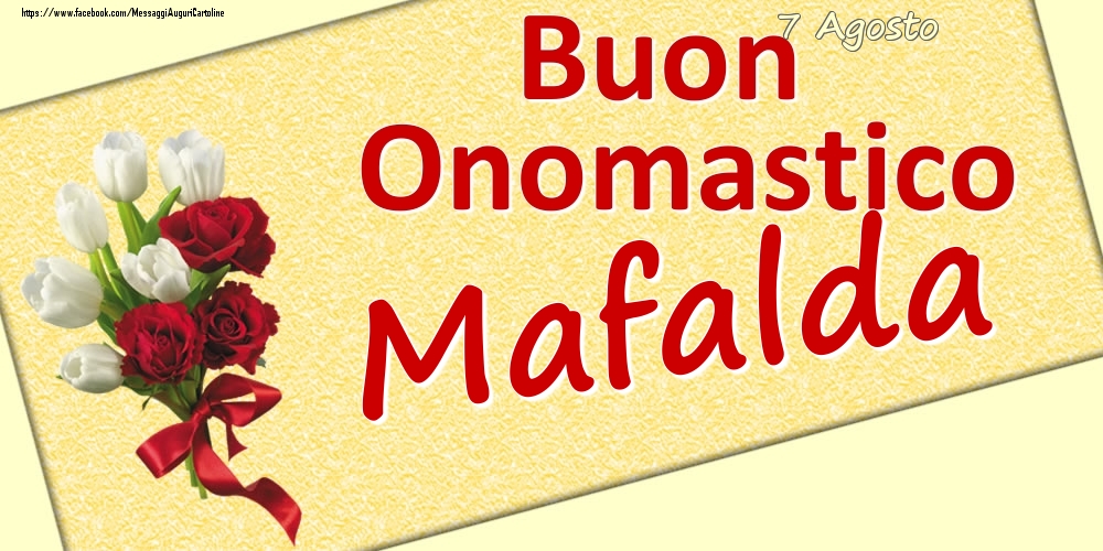 Cartoline di onomastico - 7 Agosto: Buon Onomastico Mafalda