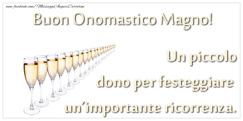 Cartoline di onomastico - Champagne | Un piccolo dono per festeggiare un’importante ricorrenza. Buon onomastico Magno!
