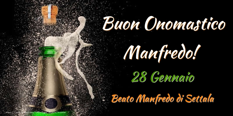 Cartoline di onomastico - Champagne | Buon Onomastico Manfredo! 28 Gennaio Beato Manfredo di Settala