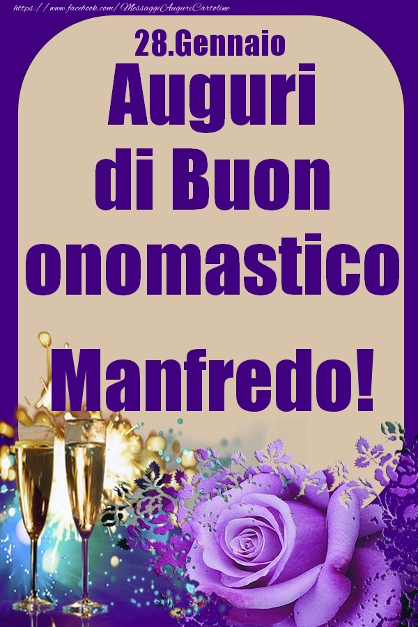Cartoline di onomastico - Champagne & Rose | 28.Gennaio - Auguri di Buon Onomastico  Manfredo!