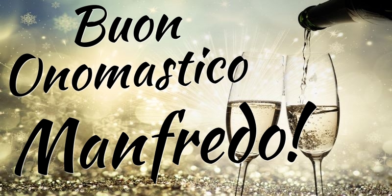 Cartoline di onomastico - Champagne | Buon Onomastico Manfredo