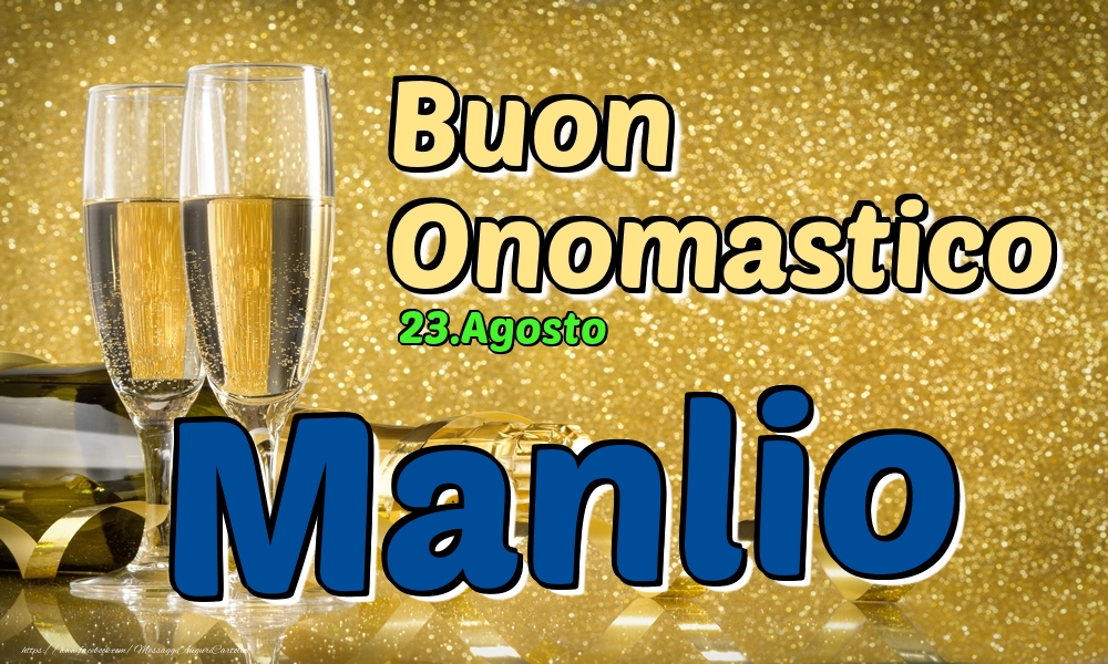 Cartoline di onomastico - Champagne | 23.Agosto - Buon Onomastico Manlio!