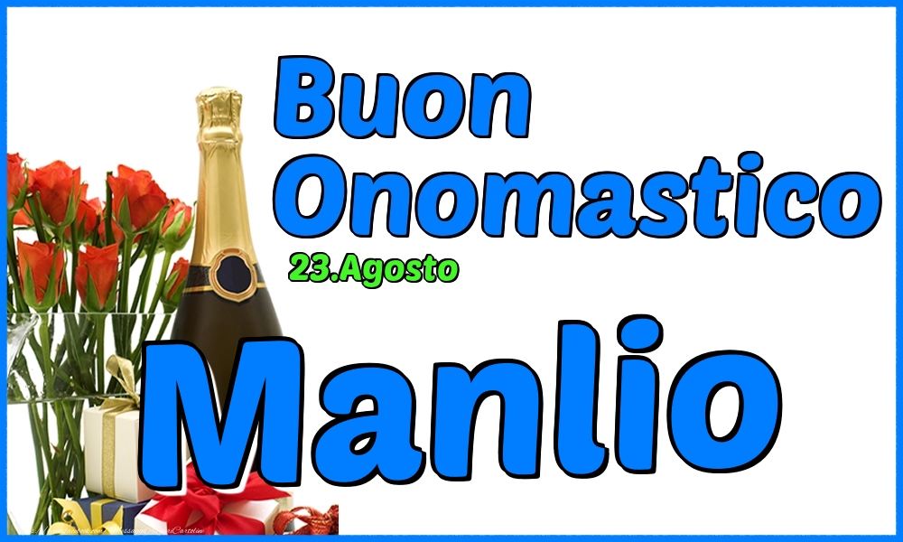 Cartoline di onomastico - Champagne & Rose | 23.Agosto - Buon Onomastico Manlio!