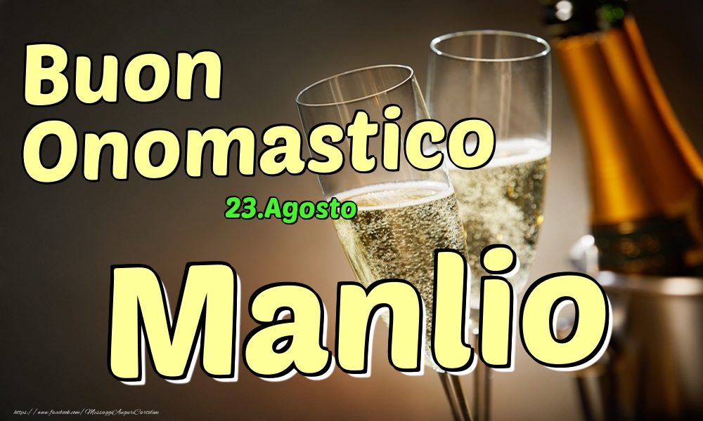 Cartoline di onomastico - Champagne | 23.Agosto - Buon Onomastico Manlio!