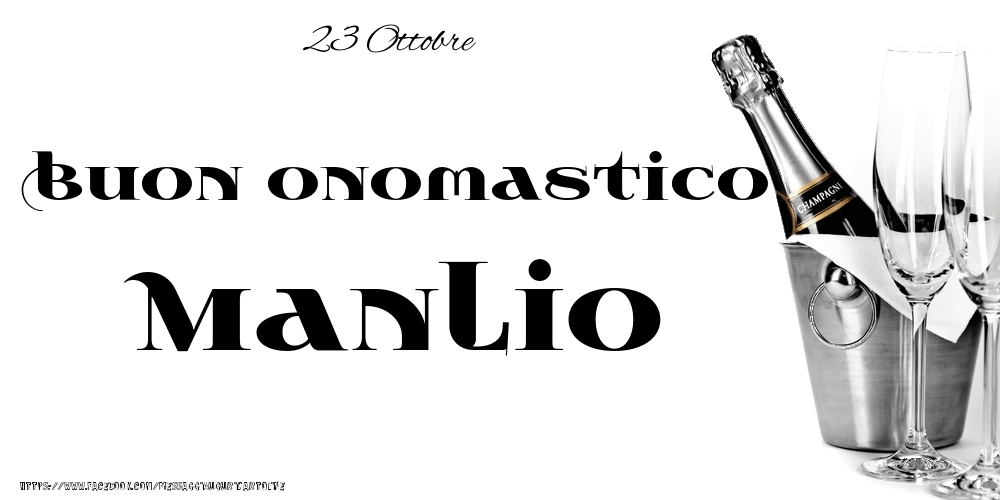Cartoline di onomastico - Champagne | 23 Ottobre - Buon onomastico Manlio!