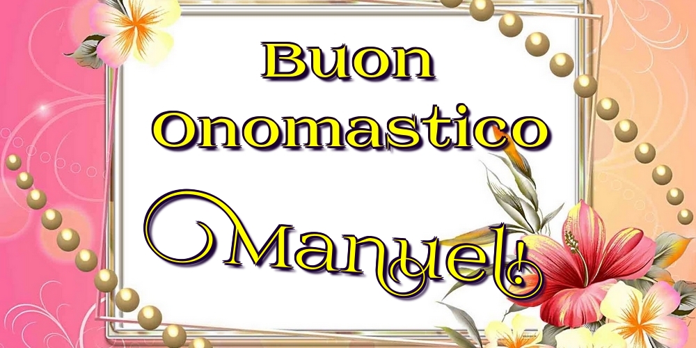 Cartoline di onomastico - Buon Onomastico Manuel!