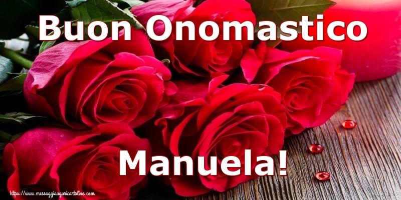 Cartoline di onomastico - Rose | Buon Onomastico Manuela!
