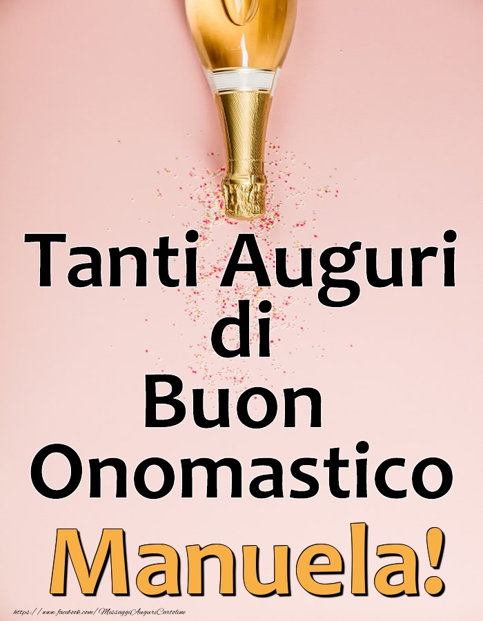 Cartoline di onomastico - Champagne | Tanti Auguri di Buon Onomastico Manuela!