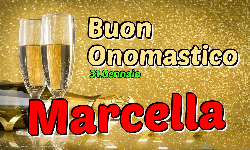 Cartoline di onomastico - Champagne | 31.Gennaio - Buon Onomastico Marcella!