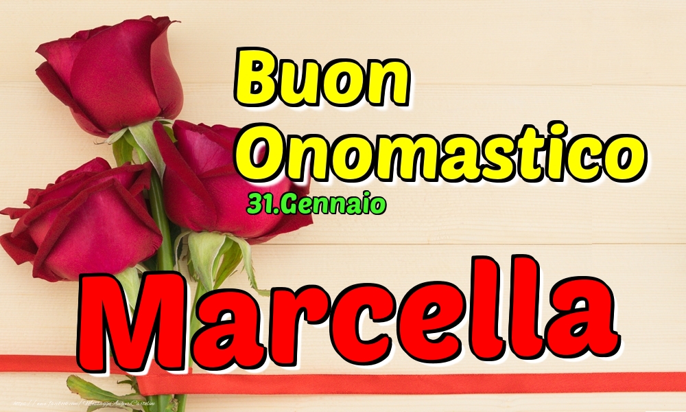 Cartoline di onomastico - Rose | 31.Gennaio - Buon Onomastico Marcella!