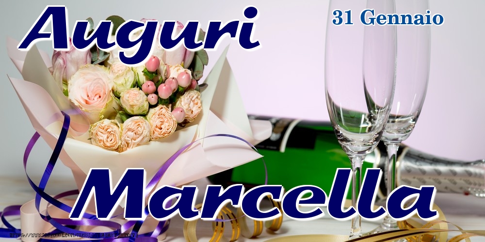 Cartoline di onomastico - Champagne & Fiori | 31 Gennaio - Auguri Marcella!
