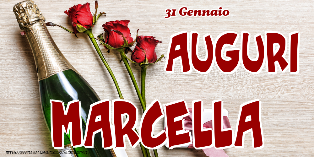 Cartoline di onomastico - Champagne & Fiori | 31 Gennaio - Auguri Marcella!