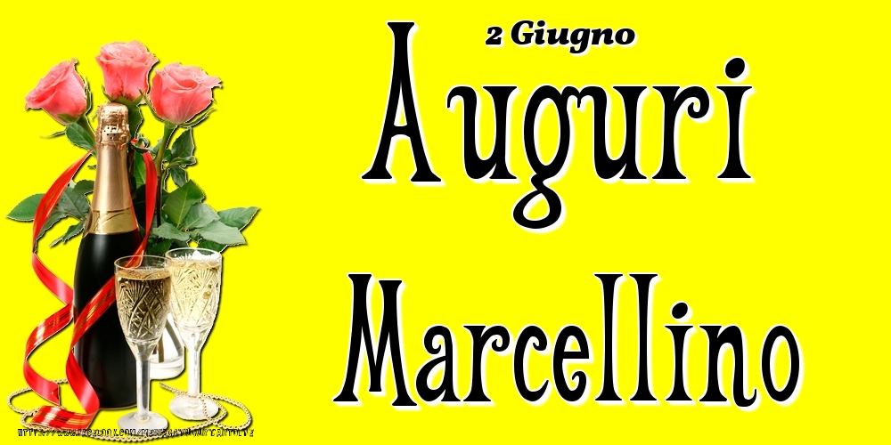 Cartoline di onomastico - 2 Giugno - Auguri Marcellino!
