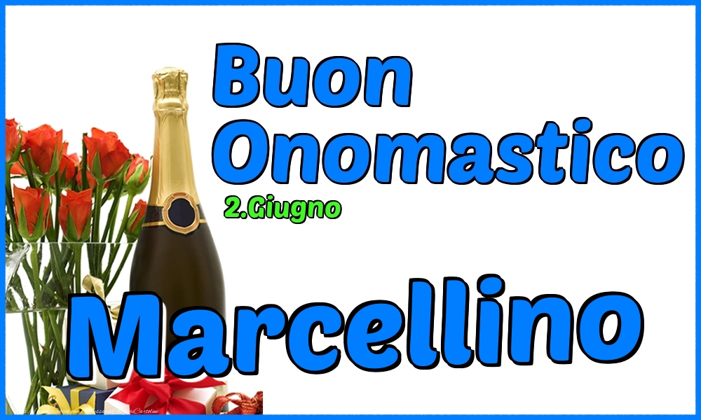 Cartoline di onomastico - Champagne & Rose | 2.Giugno - Buon Onomastico Marcellino!