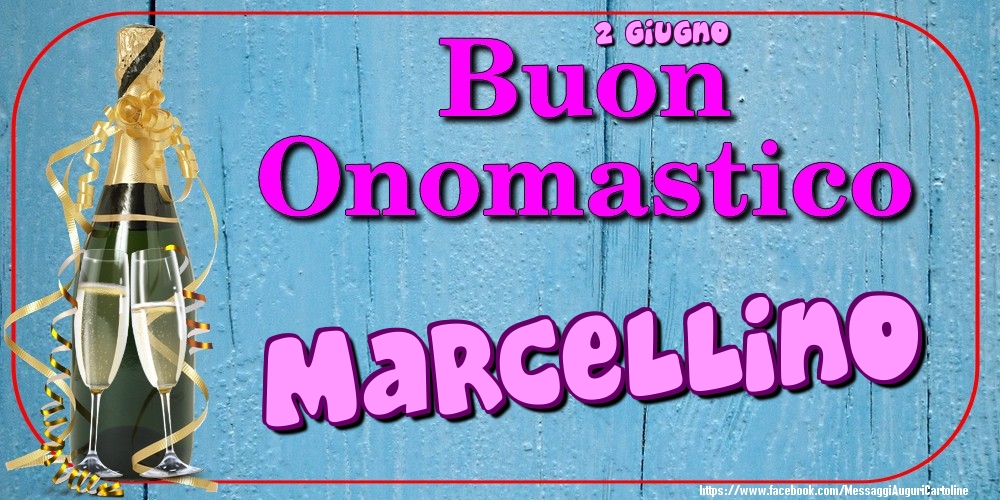 Cartoline di onomastico - 2 Giugno - Buon Onomastico Marcellino!