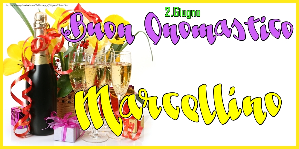 Cartoline di onomastico - Champagne | 2.Giugno - Buon Onomastico Marcellino!