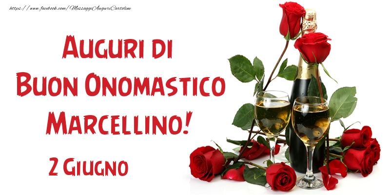 Cartoline di onomastico - Champagne & Rose | 2 Giugno Auguri di Buon Onomastico Marcellino!