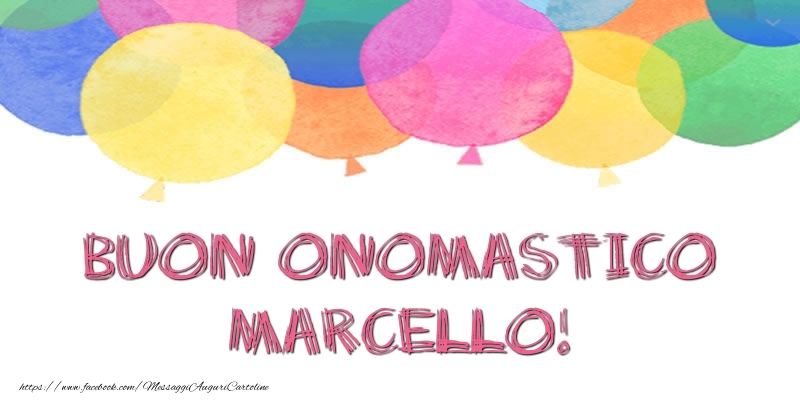 Cartoline di onomastico - Palloncini | Buon Onomastico Marcello!