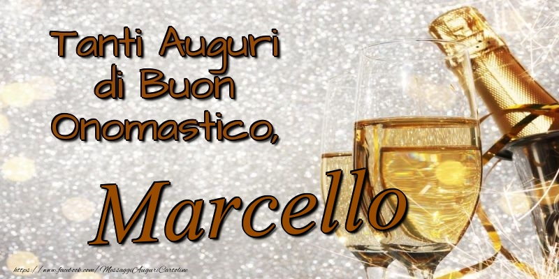 Cartoline di onomastico - Champagne | Tanti Auguri di Buon Onomastico, Marcello