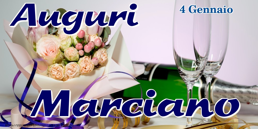 Cartoline di onomastico - Champagne & Fiori | 4 Gennaio - Auguri Marciano!