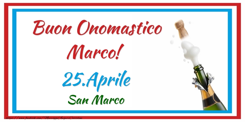 Cartoline di onomastico - Champagne | Buon Onomastico Marco! 25.Aprile San Marco