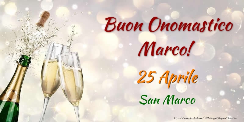 Cartoline di onomastico - Champagne | Buon Onomastico Marco! 25 Aprile San Marco