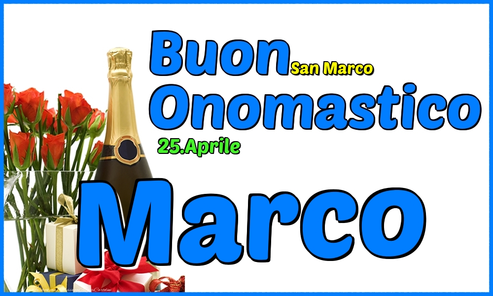 Cartoline di onomastico - Champagne & Rose | 25.Aprile - Buon Onomastico Marco!