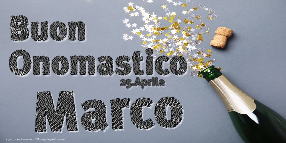 Cartoline di onomastico - Champagne | 25.Aprile - Buon Onomastico Marco!