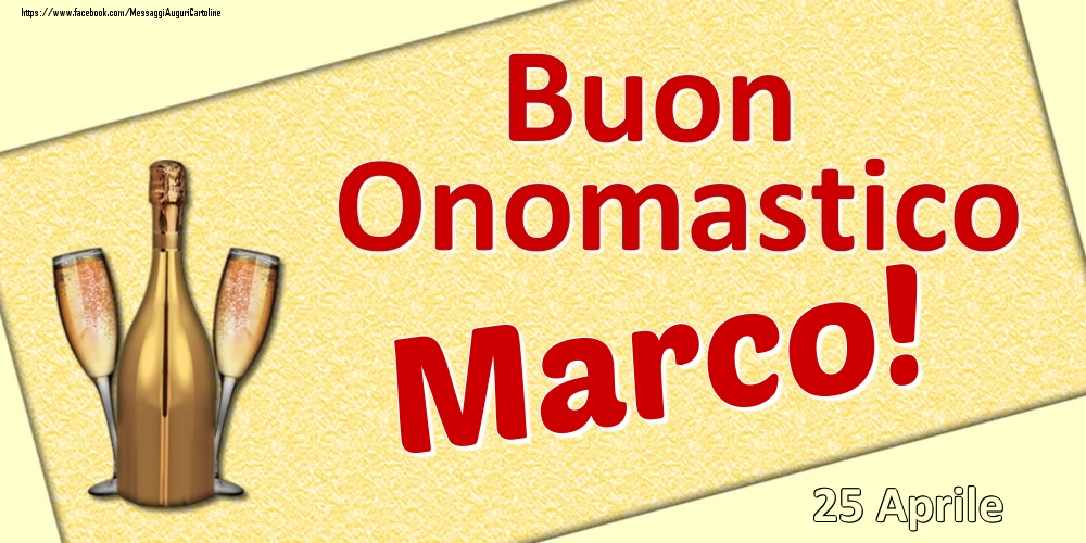 Cartoline di onomastico - Champagne | Buon Onomastico Marco! - 25 Aprile