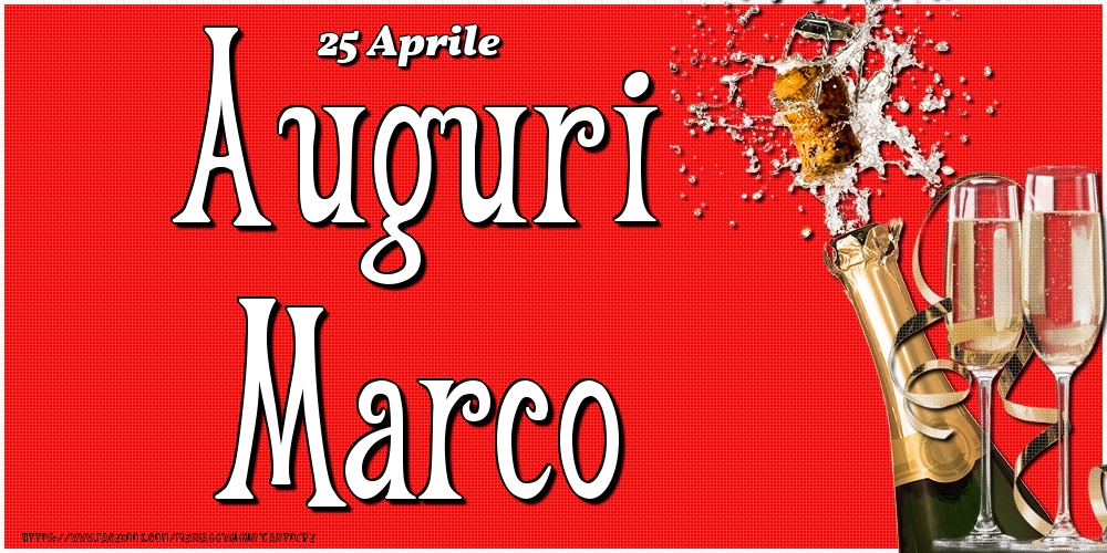 Cartoline di onomastico - Champagne | 25 Aprile - Auguri Marco!
