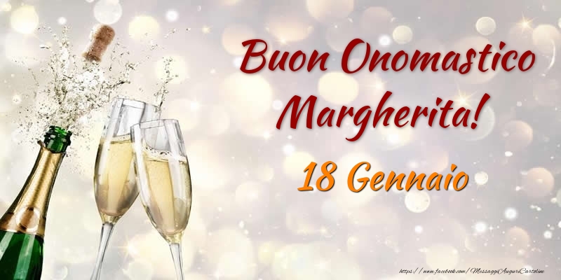 Cartoline di onomastico - Champagne | Buon Onomastico Margherita! 18 Gennaio
