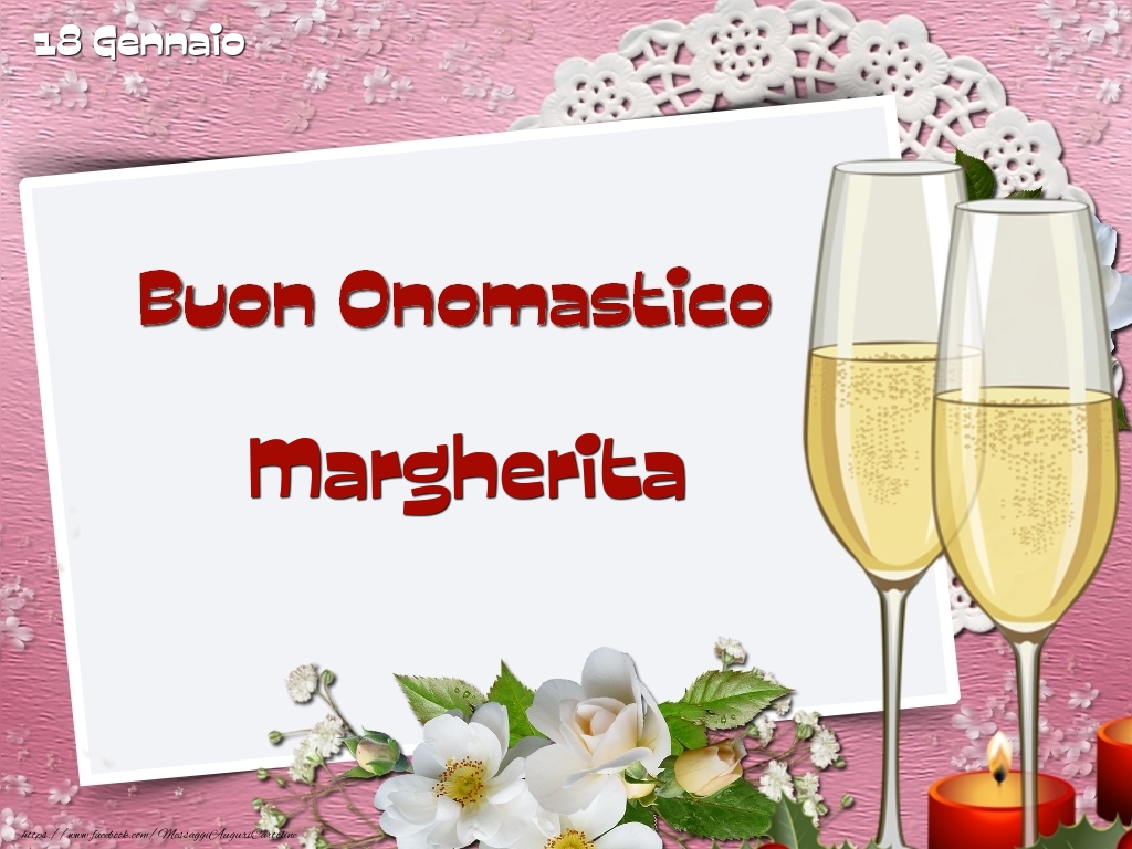 Cartoline di onomastico - Champagne & Fiori | Buon Onomastico, Margherita! 18 Gennaio