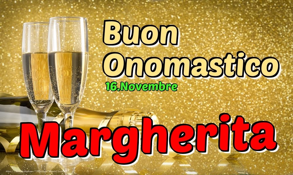 Cartoline di onomastico - Champagne | 16.Novembre - Buon Onomastico Margherita!