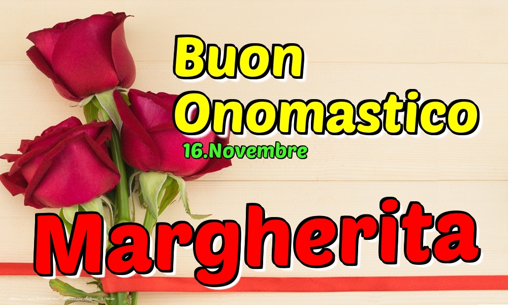 Cartoline di onomastico - Rose | 16.Novembre - Buon Onomastico Margherita!