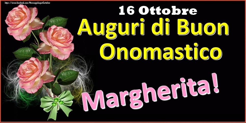 Cartoline di onomastico - Auguri di Buon Onomastico Margherita! - 16 Ottobre