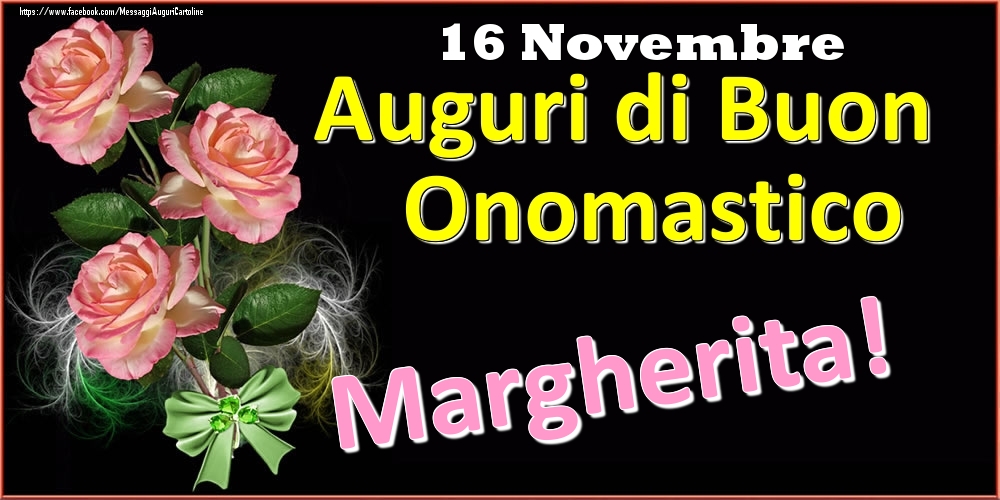 Cartoline di onomastico - Auguri di Buon Onomastico Margherita! - 16 Novembre