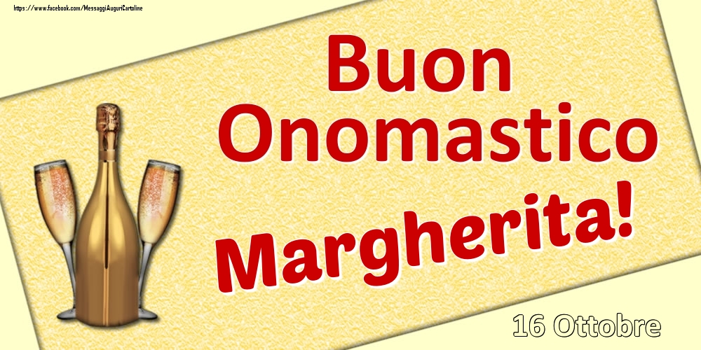Cartoline di onomastico - Champagne | Buon Onomastico Margherita! - 16 Ottobre
