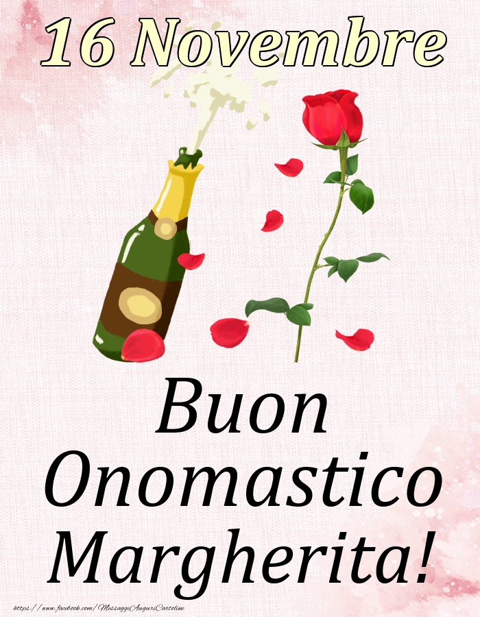 Cartoline di onomastico - Champagne & Rose | Buon Onomastico Margherita! - 16 Novembre