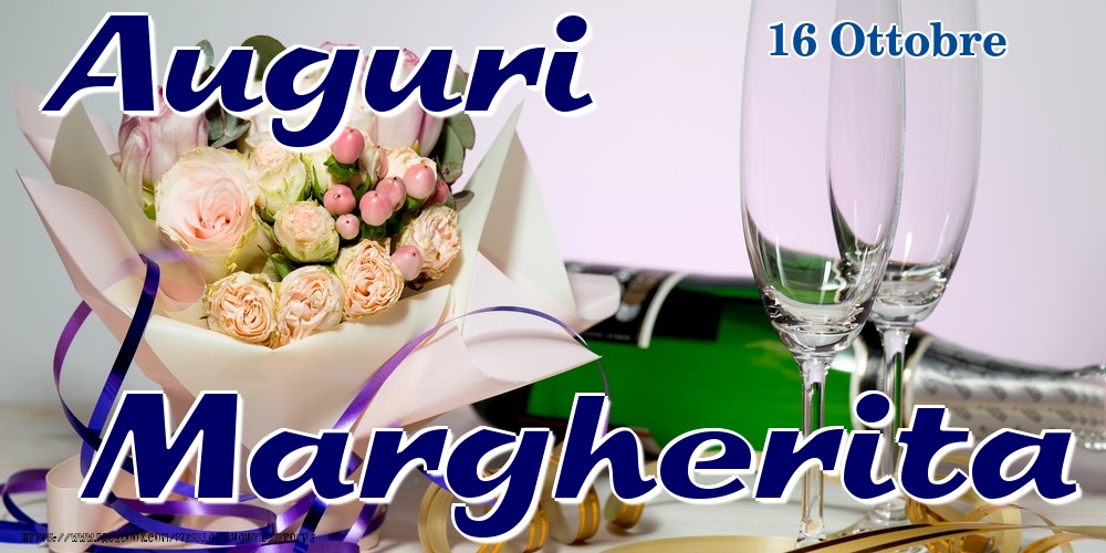 Cartoline di onomastico - Champagne & Fiori | 16 Ottobre - Auguri Margherita!