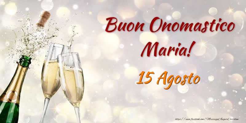 Cartoline di onomastico - Champagne | Buon Onomastico Maria! 15 Agosto