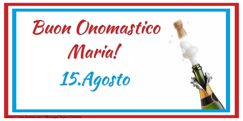 Cartoline di onomastico - Buon Onomastico Maria! 15.Agosto