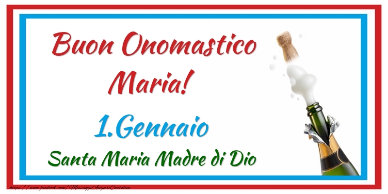 Cartoline di onomastico - Buon Onomastico Maria! 1.Gennaio Santa Maria Madre di Dio
