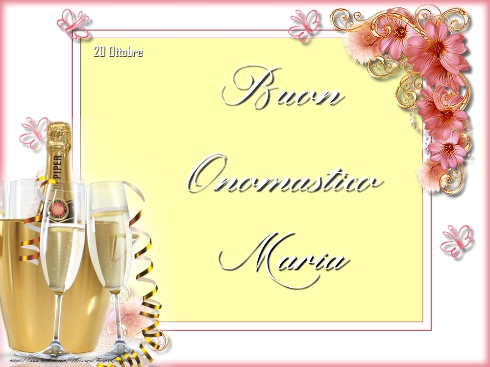 Cartoline di onomastico - Champagne & Fiori | Buon Onomastico, Maria! 20 Ottobre