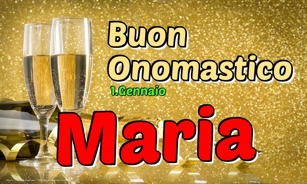 Cartoline di onomastico - Champagne | 1.Gennaio - Buon Onomastico Maria!