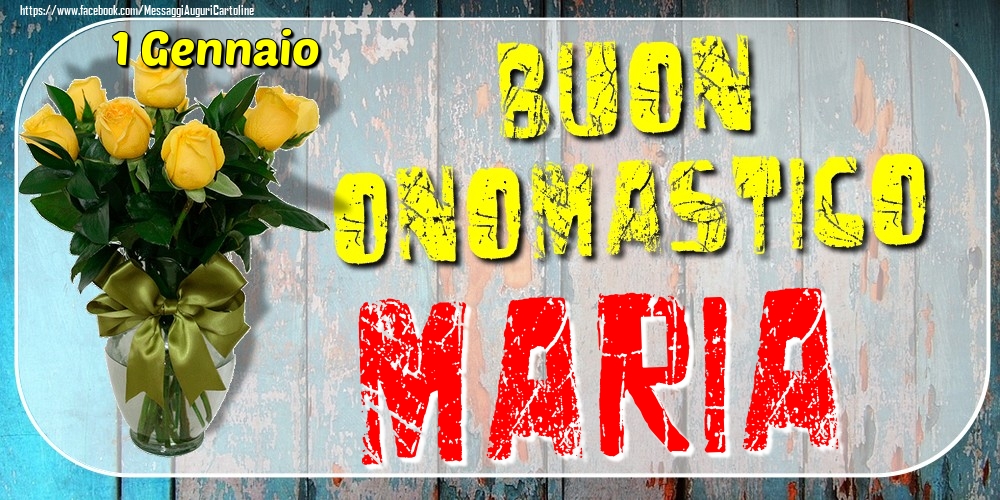 Cartoline di onomastico - 1 Gennaio - Buon Onomastico Maria!