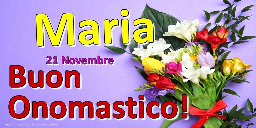  Cartoline di onomastico - Fiori | 21 Novembre -  -  Buon Onomastico Maria!