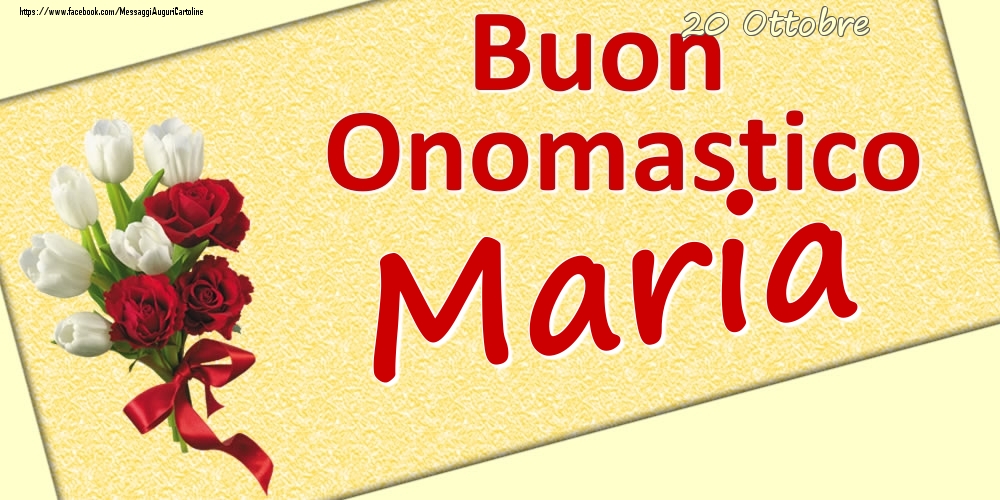 Cartoline di onomastico - Fiori | 20 Ottobre: Buon Onomastico Maria